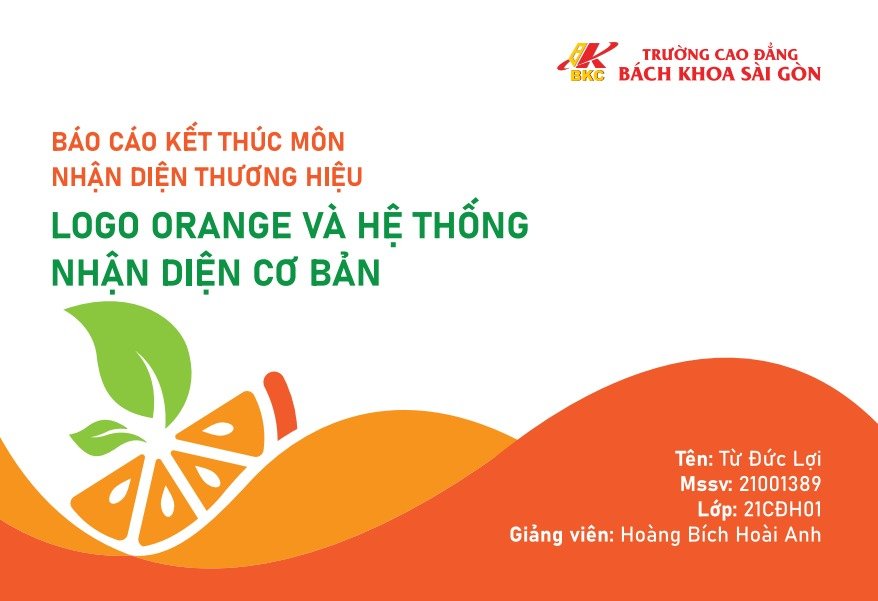 Báo cáo kết thúc môn nhận diện thương hiệu:Logo Orange và hệ thống nhận diện cơ bản