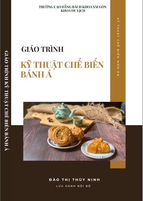 Giáo trình kỹ thuật chế biến bánh Á (dành cho hệ cao đẳng)