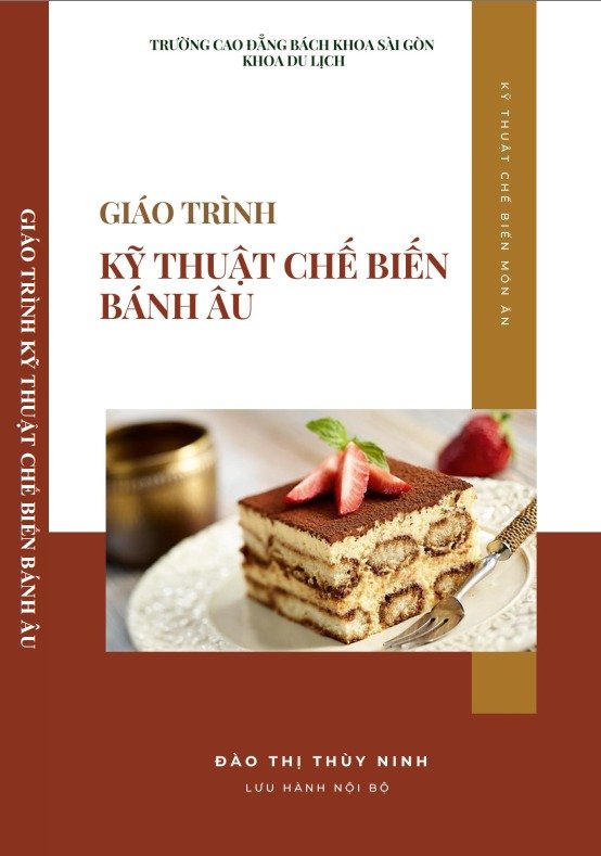 Giáo trình kỹ thuật chế biến bánh Âu (dành cho hệ cao đẳng)